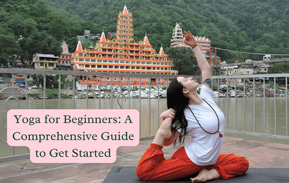 Yoga for Beginners: A Comprehensive Guide to Get Started