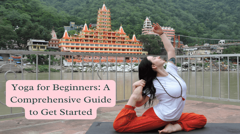 Yoga for Beginners: A Comprehensive Guide to Get Started