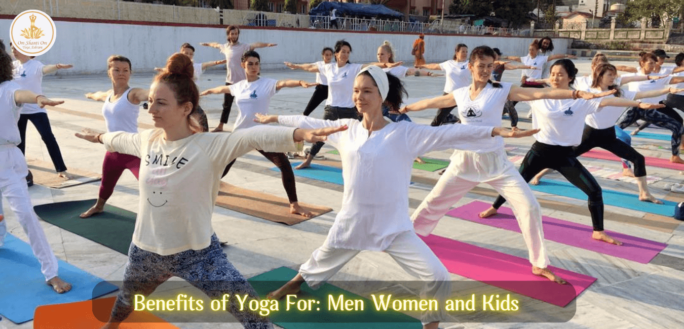 Benefits of Yoga for Men, Women & Kids | Complete Guide