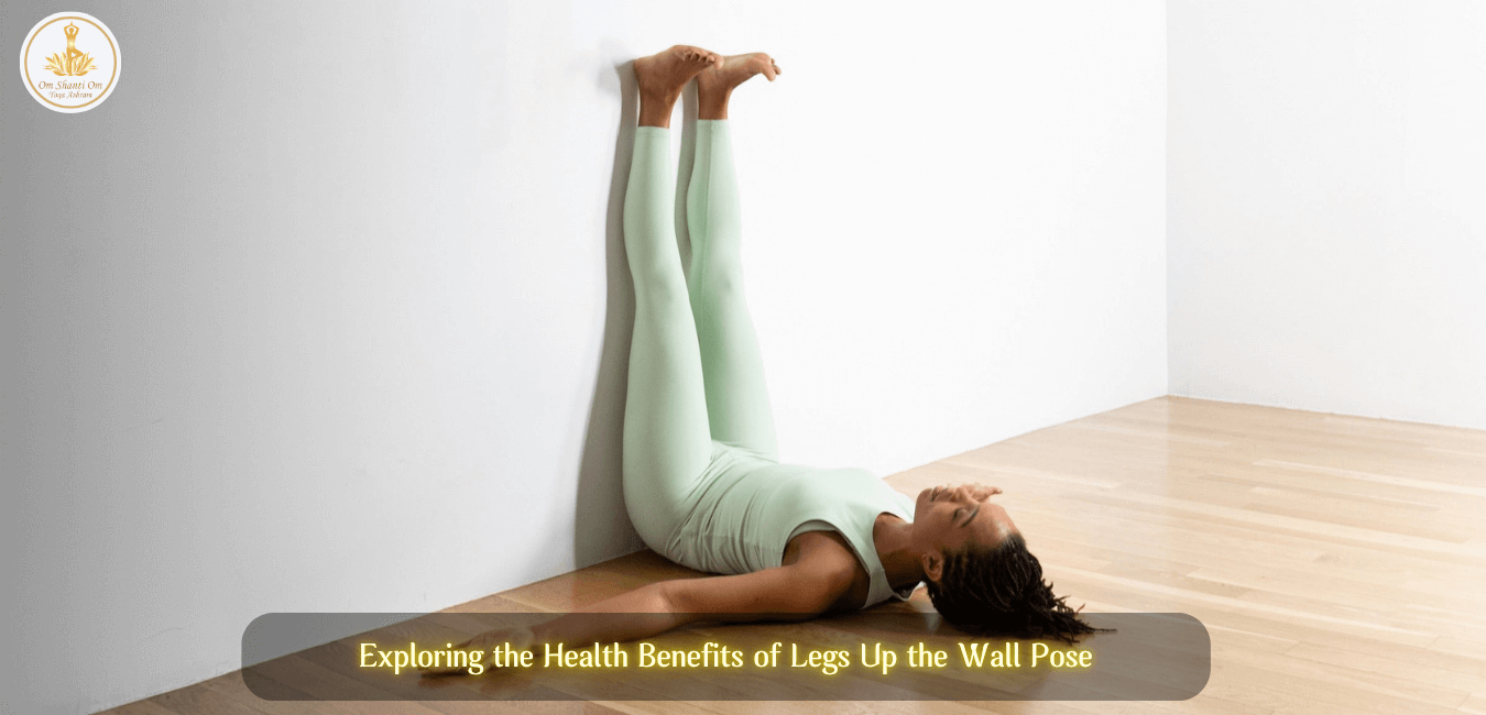 Exploring the Health Benefits of Legs Up the Wall Pose