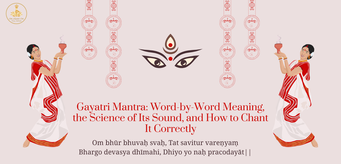Gayatri Mantra Meaning, Sound Science & How to Chant It