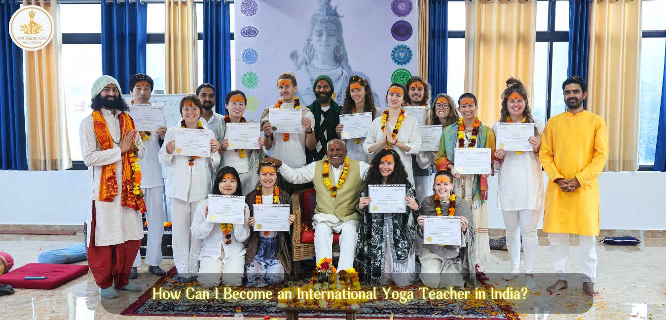 How Can I Become an International Yoga Teacher in India?