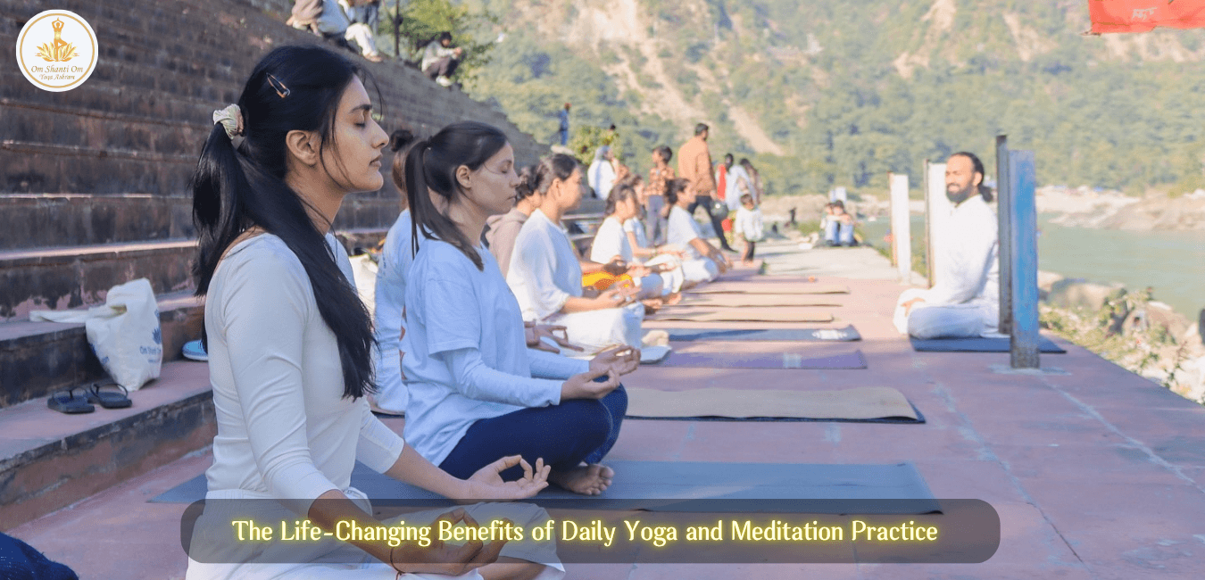 The Life-Changing Benefits of Daily Yoga and Meditation Practice
