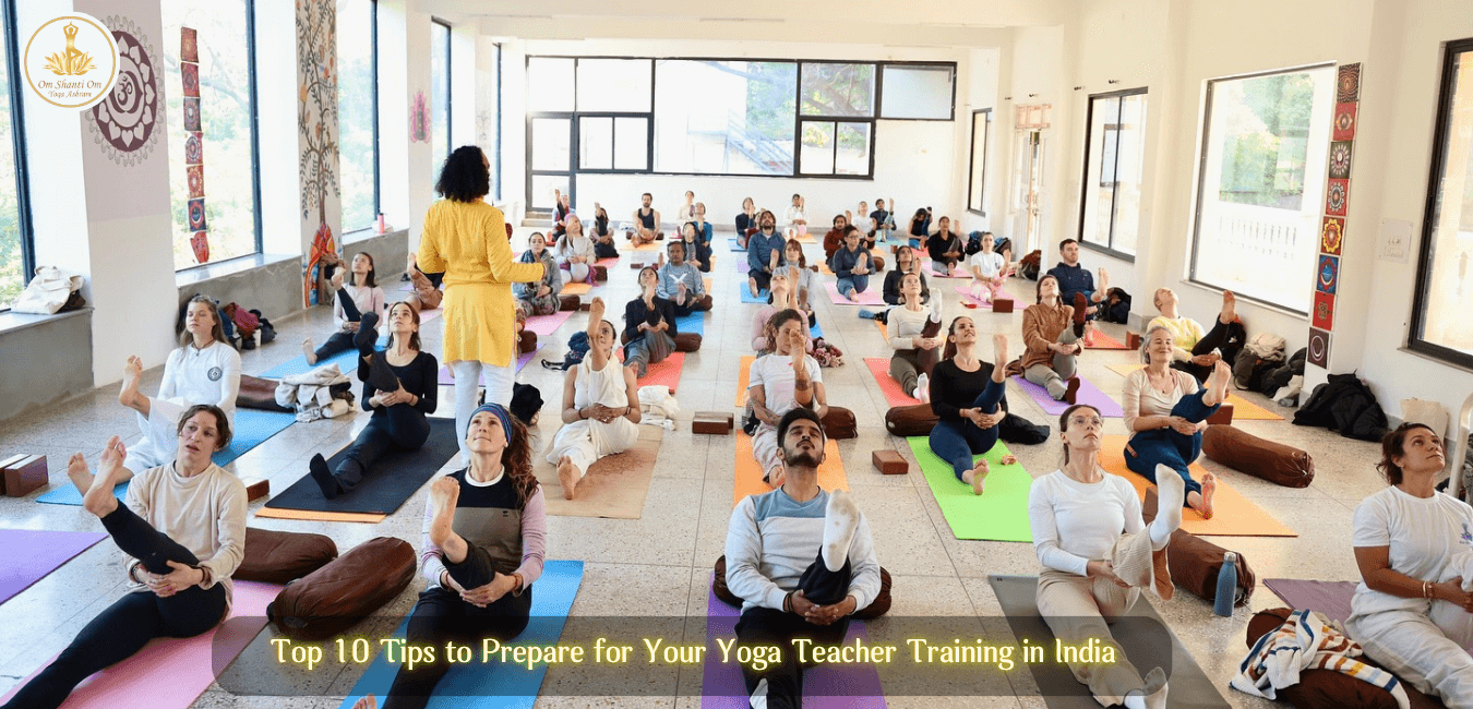 Top 10 Tips to Prepare for Your Yoga Teacher Training in India